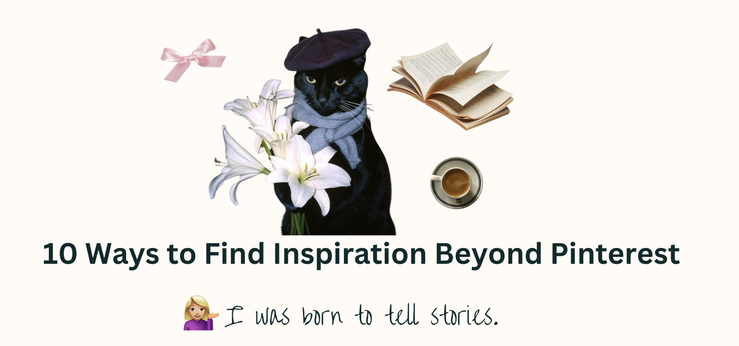 10 Ways to Find Inspiration Beyond Pinterest